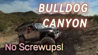 Finally COMPLETED Bulldog Canyon: How we did it!