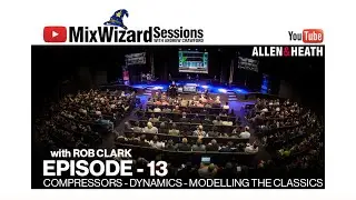 The MixWizard Sessions Ep 13 Part 4 on Compressors - Dynamics - Modelling The Classics.