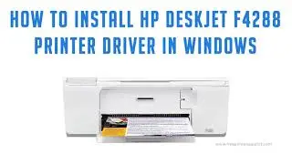 How to install HP Deskjet F4288 printer driver on Windows 11, 10, 8, 7