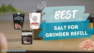 Top 10 Best Salt for Grinder Refill You Should Know
