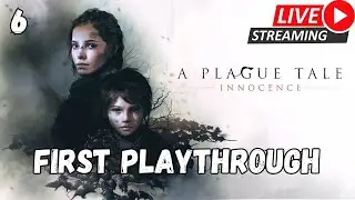 A Plague Tale Innocence Livestream 6 (First Playthrough)