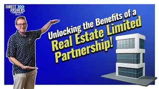 Unlocking the Benefits of a Real Estate Limited Partnership!