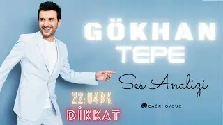 Gökhan Tepe Ses Analizi ( İyi İnsan )