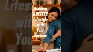 Daily Reminder|Building a Better Lifestyle with your Partner. #relationshiptips  #shorts #motivation