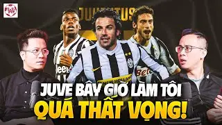JUVENTUS GIỜ ĐÁ QUÁ CHÁN, DEL PIERO MÀ THẤY CHẮC CŨNG NGAO NGÁN | WE SPEAK FOOTBALL