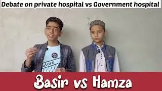 Students'Debate on Private hospital vs Government hospital