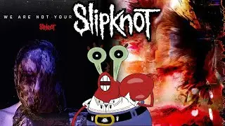 Slipknot songs be like (Part 4)