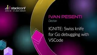 stackconf 2024 | IGNITE: Swiss knife for Go debugging with VSCode by Ivan Pesenti