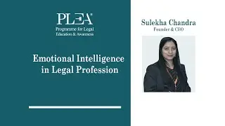 Emotional Intelligence in Legal Profession by Sulekha Chandra