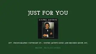 JUST FOR YOU - Alan Price (1977) - Lyrics