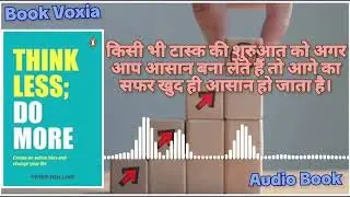 Think Less Do More by Peter Hollins | Audio Book Summary in Hindi | Book Summary 