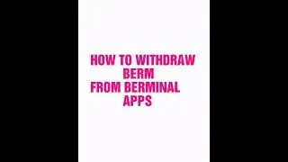 Withdraw berm ! How to withdraw berm !! How to withdraw berm from Berminal apps!!!