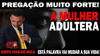 PREGAÇÃO MUITO FORTE 😭 A MULHER ADÚLTERA 😱