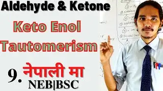 Aldehyde & Ketone - Keto Enol Tautomerism Understand In Nepali | Comparing Stability | NEB |BSC - 9