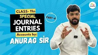 Special Journal Entries | Class-11th | Part-4 | Accountancy | Anurag Sir | Organum 
