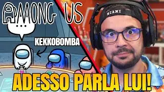 ADESSO PARLA KEKKO BOMBA - AMONG US