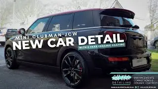Mini Clubman JCW - New Car Detail with Carpro  ceramic. Dealership destroyed paint during handover!!