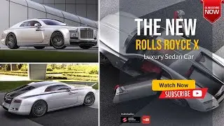 The 2024 2025 All New ROLLS ROYCE X Overview Price Specs & Release date