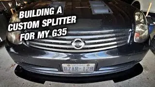 How To Build A Custom Front Splitter - G35 Vlog