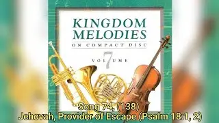 Song 74, (138) Jehovah, Provider of Escape / O Walk With God! | Kingdom Melodies 7 (1986)