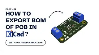 Как экспортировать спецификацию материалов (BOM) в KiCAD | Часть 21 | Как работать с KiCAD | KiCA...