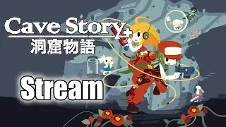 Cave Story Stream 1