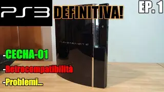 Costruiamo la SUPER PlayStation 3! EPISODIO 1 [Introduzione + Retrocompatibilità + CECHA01]