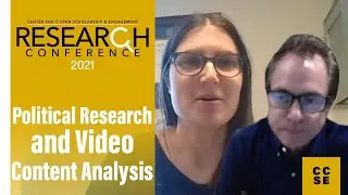 Political Research and Video Content Analysis | CCSE Research Conference 2021