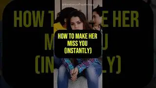 How To Make Her Miss You (Instantly) #shorts