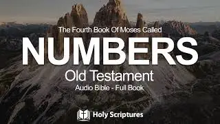 The Fourth Book Of Moses Called Numbers - Audio Bible - Full Book - Old Testament