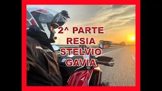 PARTE DUE - RESIA , STELVIO E GAVIA...DA PAURA