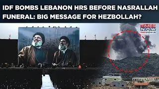IDF&rsquo;s Big Message To Hezbollah With Lebanon Bombing Hours Before Nasrallah&rsquo;s Funeral? Blasts On Cam