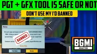 pgt + GFX tool is safe or not ? bgmi