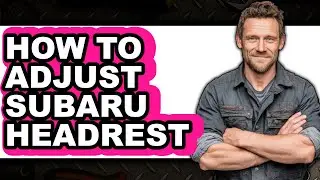 How To Adjust Subaru Headrest - Easy Guide