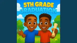 5th Grade Graduation Song (End of School Year Song)
