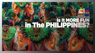 Is It More Fun in The Philippines? | TFAL Podcast