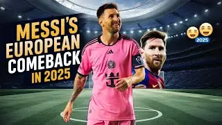 Messi Return to Europe in 2025? | Surprise New Contract with Inter Miami