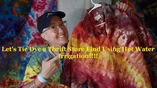 Let's Tie Dye a Thrift Store Find Using Hot Water Irrigation!