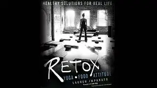 Retox: Yoga, Food, Attitude; Healthy Solutions for Real Life by Lauren Imparato | Free Audiobook