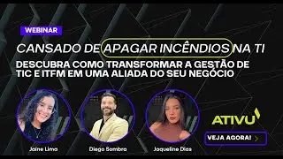 Transforme a press&atilde;o em estrat&eacute;gia | Como o ITFM pode revolucionar sua Gest&atilde;o de TIC | Webinar ATIVU