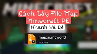 C&aacute;ch Lấy File Map Minecraft PE Dễ V&agrave; Hiệu Quả Nhất | Wynn