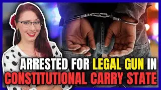 Man Arrested for LEGAL Gun in Constitutional Carry State