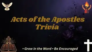 Bible Trivia: 'The Book of Acts'