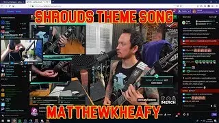 Shroud Reacts to Matthewkheafy Shrouds Theme Song