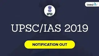 Breaking News! UPSC/IAS 2019 Notification Released