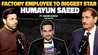 The Untold Success Story | Humayun Saeed&rsquo;s Journey to Stardom | Ft. Nasir Adeeb