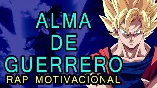 Alma De Guerrero (Rap Motivacional) para no rendirse y luchar