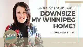Where Do I Start When I Downsize my Winnipeg Home?