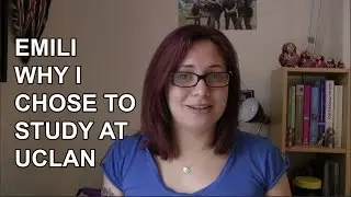Vlog - Emili - Why study at UCLan?