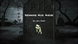 Sav Old Gamer Infamous blue builds 🙃